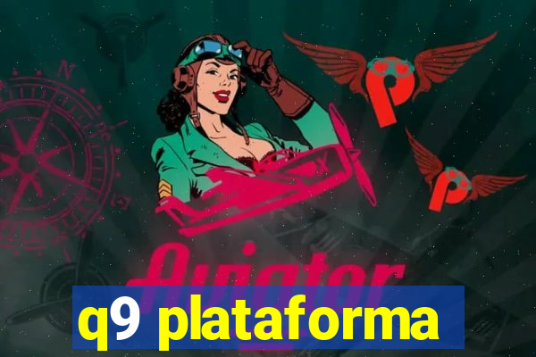 q9 plataforma